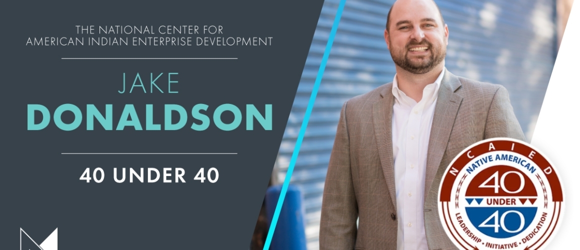 Jake Donaldson Named Emerging Leader by The National Center for American Indian Enterprise Development