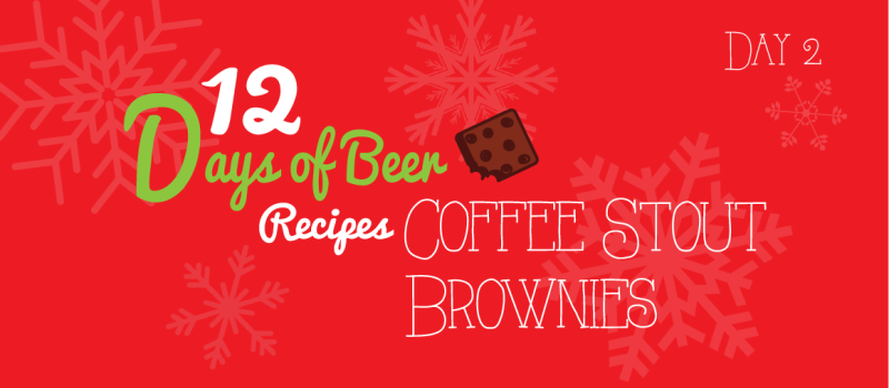 12 Days of Beer Recipes: Day 2 – Coffee Stout Brownie