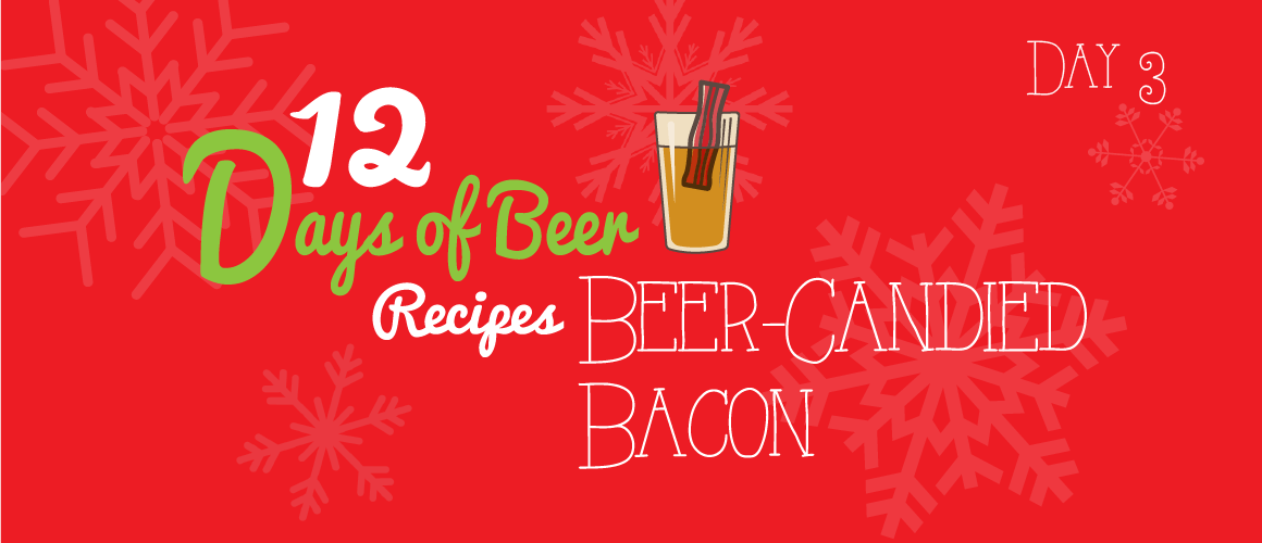 12 Days of Beer Recipes: Day 3 – Beer-Candied Bacon