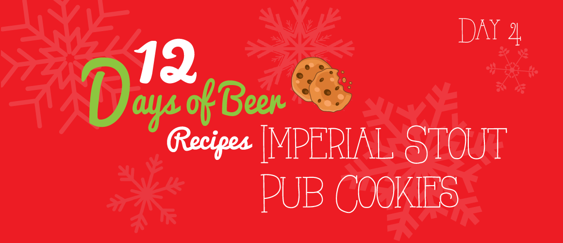 12 Days of Beer Recipes: Day 4 – Imperial Stout Pub Cookies