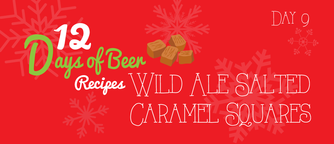 12 Days of Beer Recipes: Day 9 – Wild Ale Salted Caramel Squares