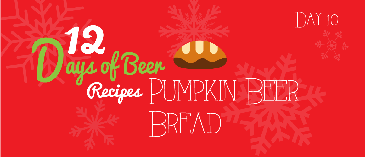 12 Days of Beer Recipes: Day 10 – Pumpkin Beer Bread